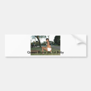 Booty, Queen Blaise da 1st Baby Bumper Sticker