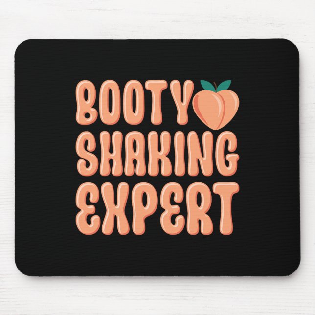 Booty Shaking Expert Twerking Dancing Twerk Novelt Mouse Pad (Front)