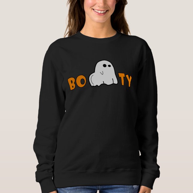 Booty Spooky Ghost  Halloween Little Cute Scary Ho Sweatshirt (Front)