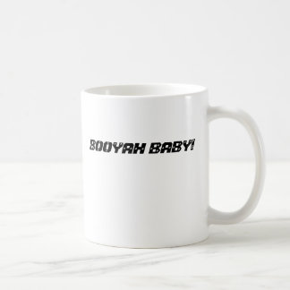 BOOYAH BABY! COFFEE MUG