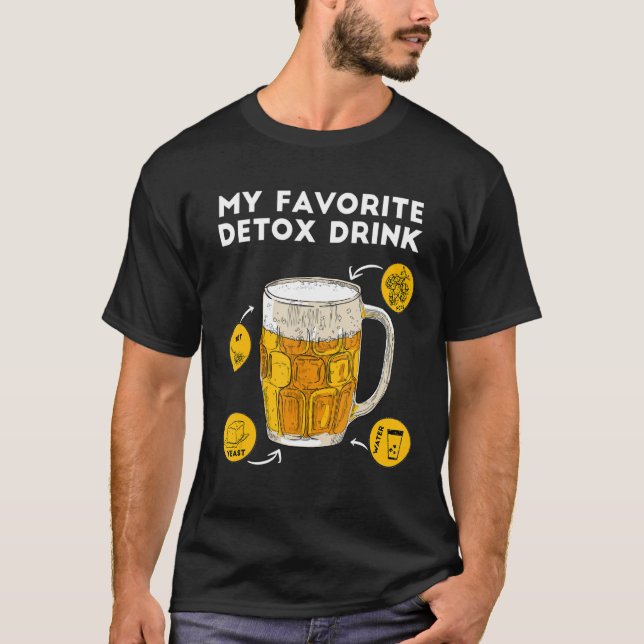 Booz Saying Beer Is My Favourite Detox Drink Beer  T-Shirt (Front)