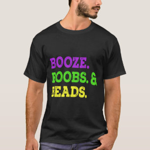 Booze Breast Beads Funny Mardi Gras Carnival Party T-Shirt