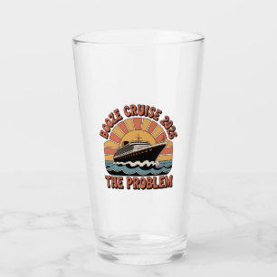 Booze Cruise 2026 The Problem Funny Matching Glass