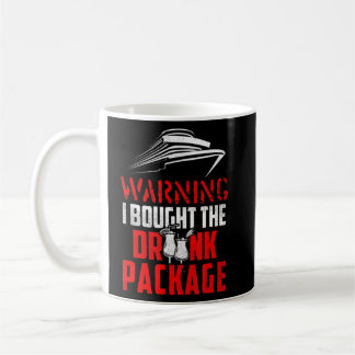 Booze Cruise Funny Warning I Bought The Drink Pack Coffee Mug