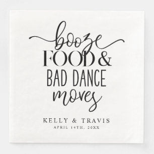 Booze Food and Bad Dance Moves Wedding Napkin