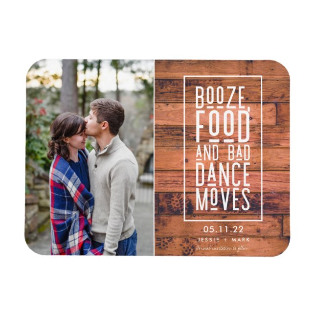 Booze, Food, Bad Dance Moves Rustic Save the Date Magnet (Horizontal)