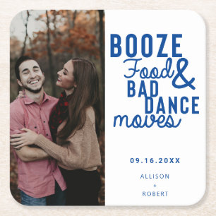 Booze Food & Bad Dance Moves Wedding Date Photo Square Paper Coaster