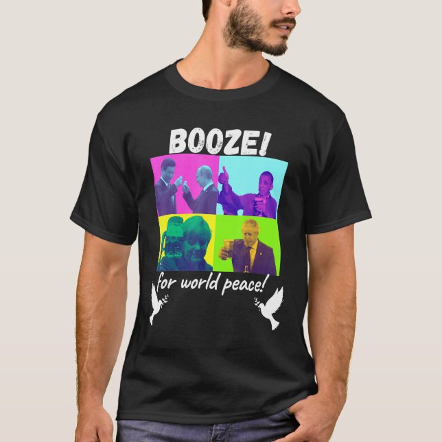 Booze For World Peace Cheers On International Day  T-Shirt (Front)