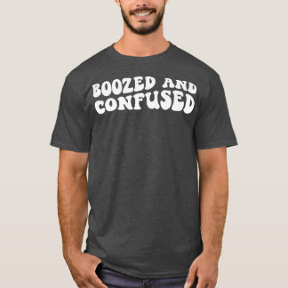 Boozed And Confused, Dazed And Engaged Bachelorett T-Shirt