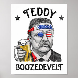 Boozedevelt Theodore Roosevelt 4th Of July Men Wom Poster