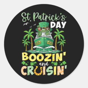 Boozin And Cruisin St Patricks Day Cruise Ship Cou Classic Round Sticker