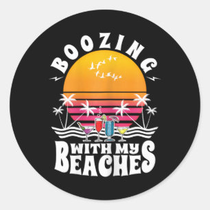 Boozing With My Beaches Bachelorette Drinking Girl Classic Round Sticker