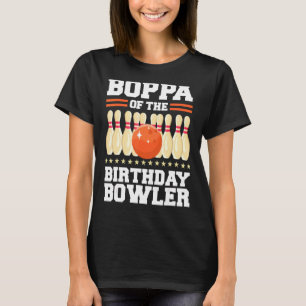 Boppa Of The Birthday Bowler Bday Bowling Party T-Shirt