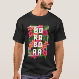 Bora Bora Tahiti Flowers Floral Vintage Souvenir T-Shirt