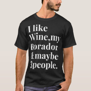 Borador Funny Dog Owner Wine Lover Gift Women Men T-Shirt