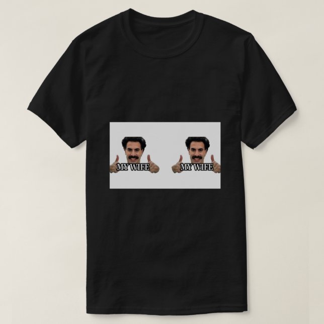Borat my wife Coffee Mug.png T-Shirt (Design Front)