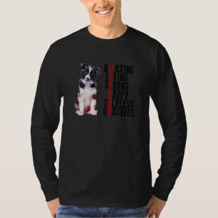 Border Collie Amazing Loving Strong Happy Selfless T-Shirt
