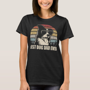 Border Collie Dad Best Dog Dad Ever Funny Vintage T-Shirt