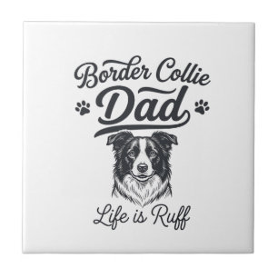 Border Collie Dad Life Is Ruff Vintage Shirt Desig Ceramic Tile