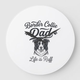 Border Collie Dad Life Is Ruff Vintage Shirt Desig Large Clock