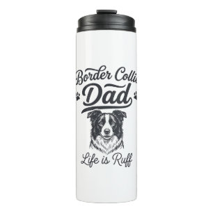 Border Collie Dad Life Is Ruff Vintage Shirt Desig Thermal Tumbler