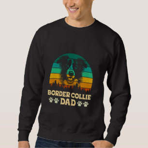 BORDER COLLIE DAD Vintage Dog Daddy Border Collies Sweatshirt