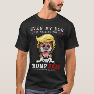 Border Collie Dog Even My Dog Is Waiting For Trump T-Shirt