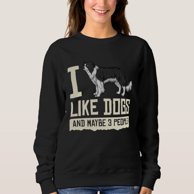 Border Collie Dog Puppies Owner Lover 1 Sweatshirt (Front)