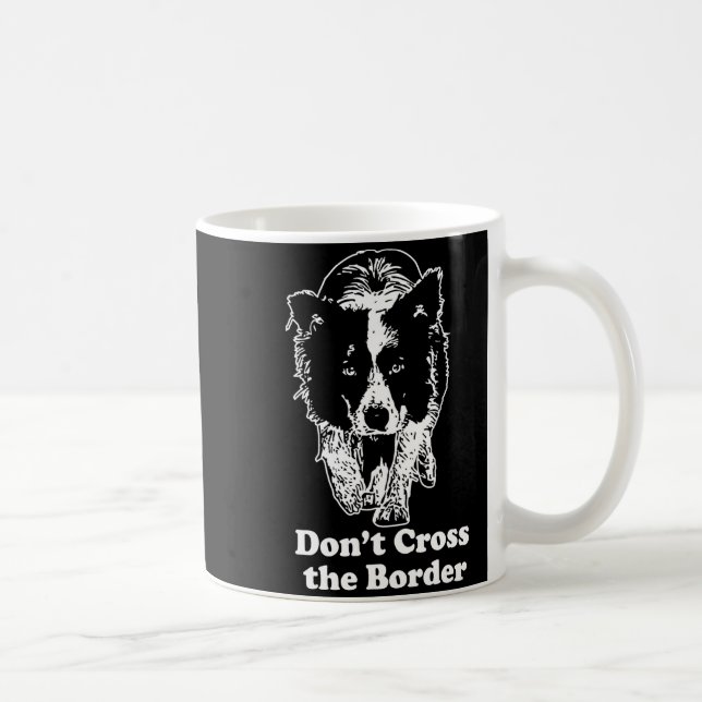 Border Collie Dont Cross The Border  Coffee Mug (Right)