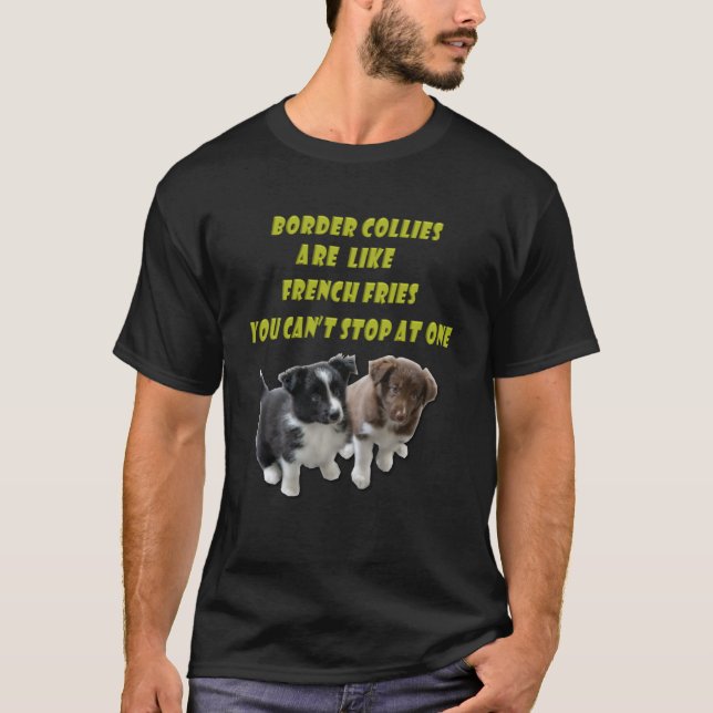 Border Collie  French Fries T-Shirt (Front)