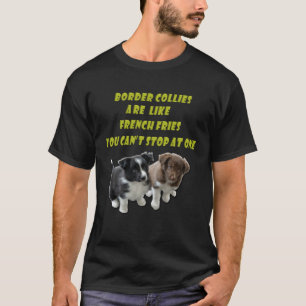 Border Collie  French Fries T-Shirt