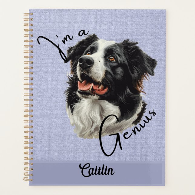 Border Collie -"I'm a Genius"-Customizable Design Planner (Front)