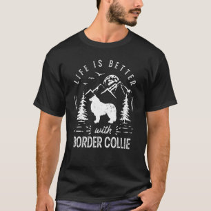 Border Collie Life Better Mum Dad Dog T-Shirt