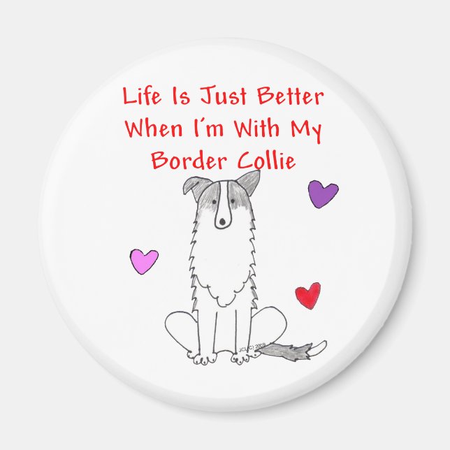 Border Collie Life Is Just Better Magnet (Front)