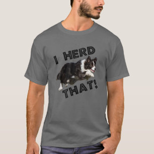 Border Collie Lovers I Herd That Funny Herding Dog T-Shirt