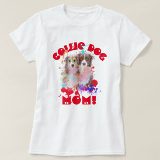 Border Collie Mum Dog Lover Best Dog Mum Ever T-Shirt