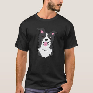 Border Collie Owner Life Is Better With A Border C T-Shirt