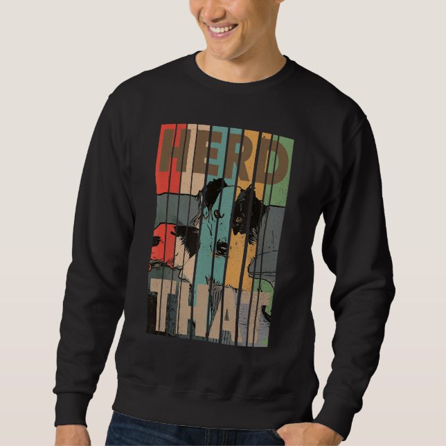 Border Collie  Pun Herd That Sheep Herding Dog Own Sweatshirt (Front)