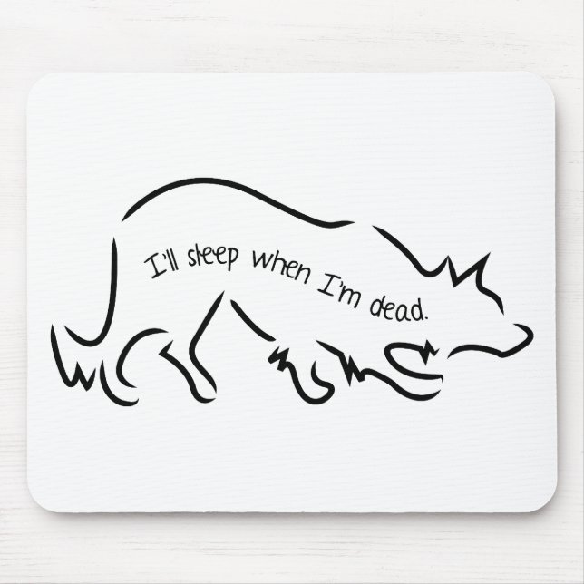Border Collies say, "I'll sleep when I'm dead!" Mouse Pad (Front)