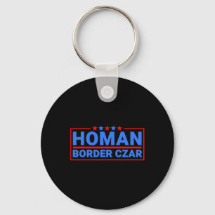Border Czar Tom Homan Mega Support  Key Ring