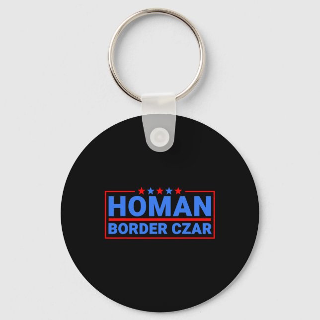Border Czar Tom Homan Mega Support  Key Ring (Front)