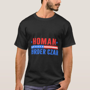 Border Czar Tom Homan Mega Support  T-Shirt