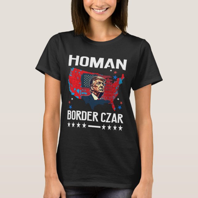 Border Czar Tom Homan Trump President Elect Mega S T-Shirt (Front)