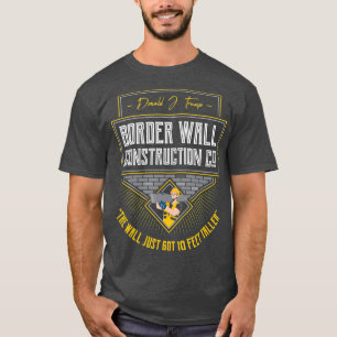Border Patrol Border Wall nstruction T-Shirt