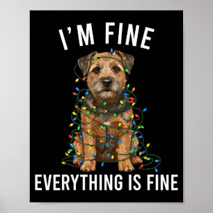 Border Terrier Christmas I'm Fine Everything Is Fi Poster