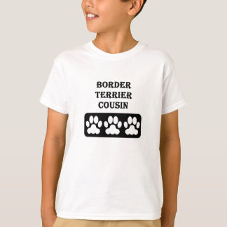 Border Terrier Cousin T-Shirt
