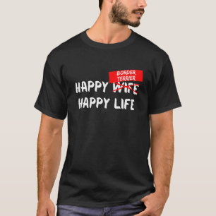 Border Terrier Dog Breed Happy Life Animal Friend  T-Shirt