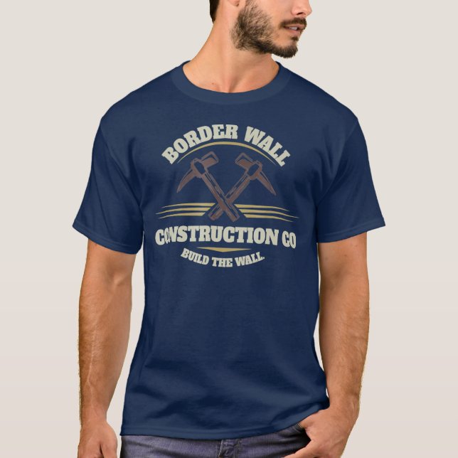 Border Wall Construction Co Build The Wall Pro T-Shirt (Front)