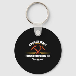 Border Wall Construction Co Build The Wall Pro Tru Key Ring