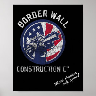 Border Wall Construction Company Patriotic Pro-tru Poster